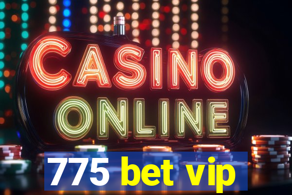 775 bet vip